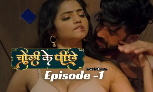 Choli K Piche Episode 1