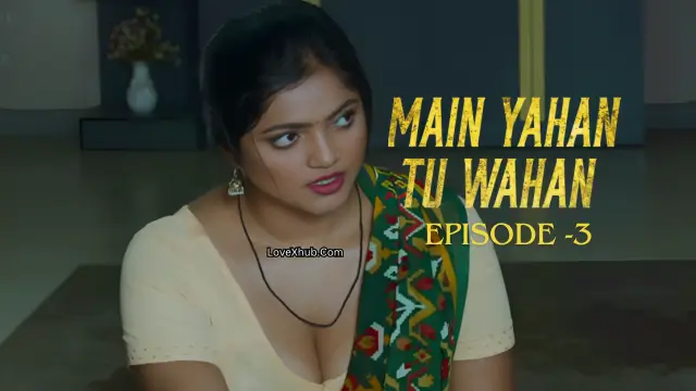 Main Yahan Tu Wahan Episode 3