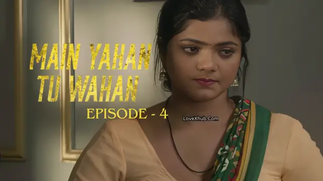 Main Yahan Tu Wahan Episode 4