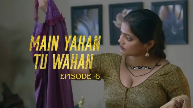 Main Yahan Tu Wahan Episode 6