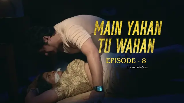 Main Yahan Tu Wahan Episode 8