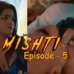 Mishti Episode 5 Bharti Jha