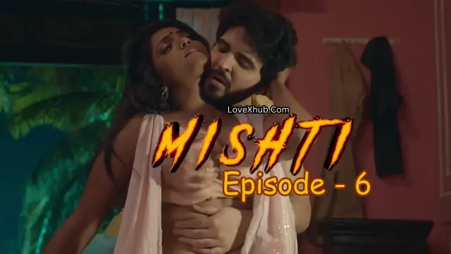 Mishti Episode 6 Bharti Jha