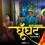 Ghoonghat Part 2 Episode 2