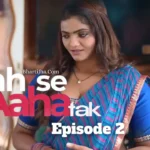Aah Se Aaha Tak Episode 2