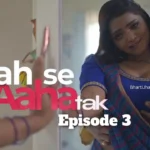 Aah Se Aaha Tak Episode 3