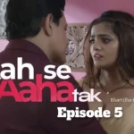 Aah Se Aaha Tak Episode 5 - Bharti Jha