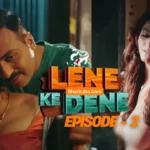 Lene Ke Dene Episode 2 - Bharti Jha