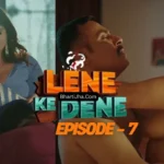 Lene Ke Dene Episode 7 - Bharti Jha